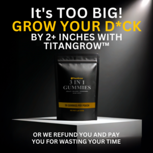 TitanGrow™ Gummies | Grow 2+ Inches Or We Refund You And Pay You For Wasting Your Time!