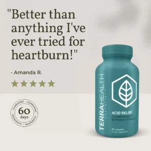 Terrahealth Acid Relief calms the burn, heals your gut, and gets you back to enjoying food—without the pain.